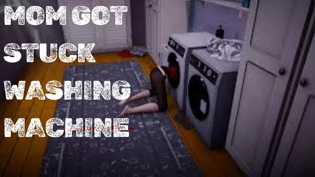mom-got-stuck-washing-machine-69479d953df3f Mom Got Stuck Washing Machine installation guide