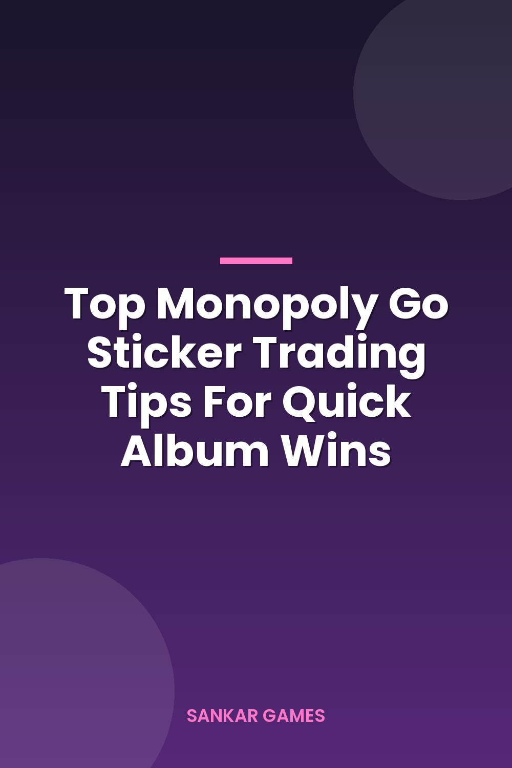 Top Monopoly Go Sticker Trading Tips For Quick Album Wins