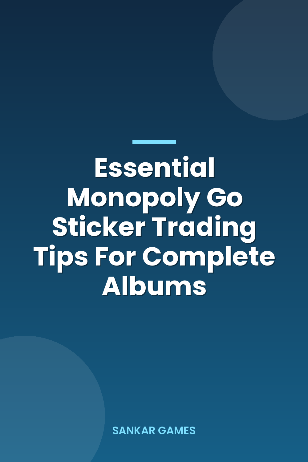 Essential Monopoly Go Sticker Trading Tips For Complete Albums