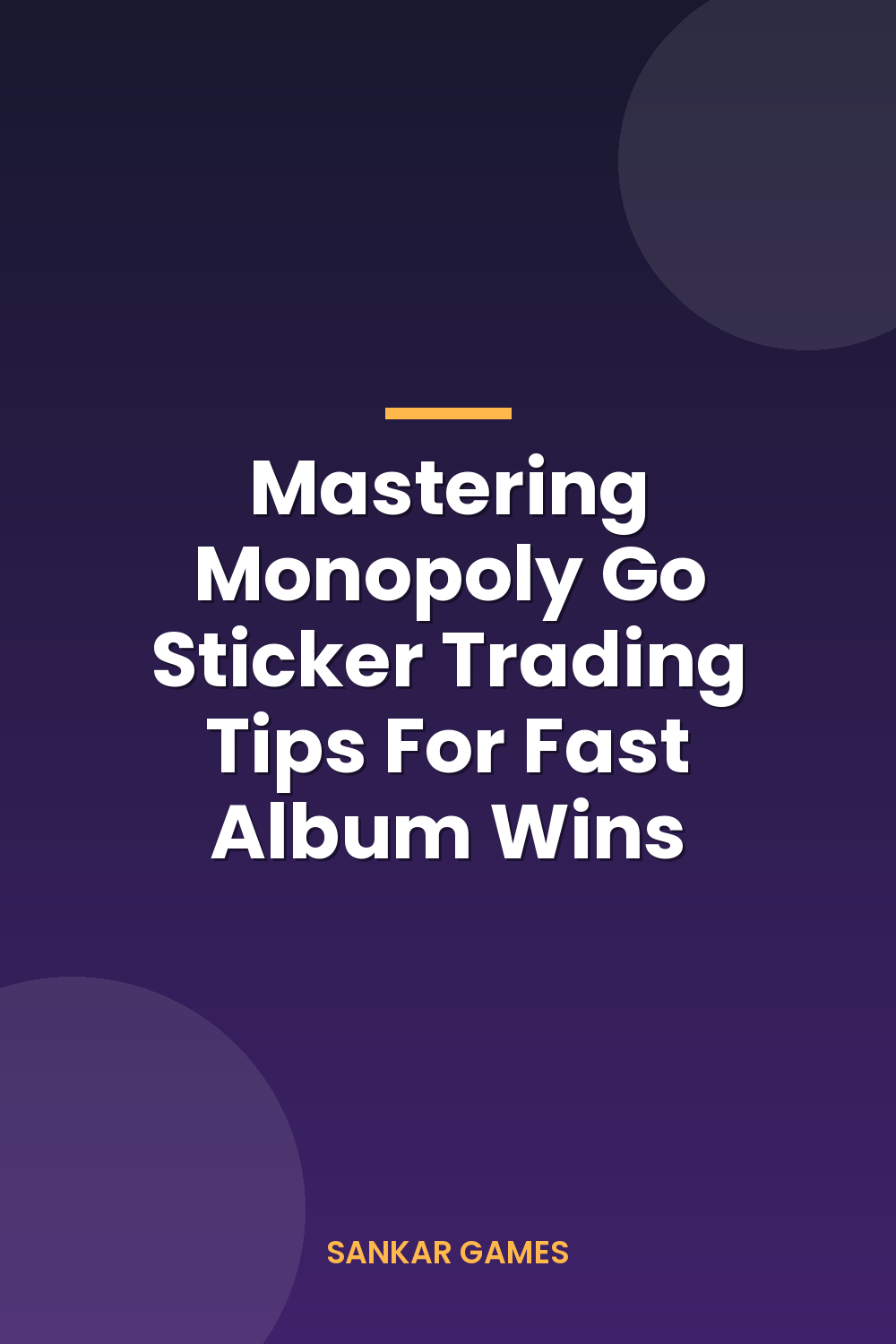Mastering Monopoly Go Sticker Trading Tips For Fast Album Wins