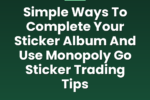 Simple Ways To Complete Your Sticker Album And Use Monopoly Go Sticker Trading Tips 1 brainypress 4628 1JKYGK