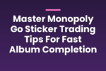 Master Monopoly Go Sticker Trading Tips For Fast Album Completion 1 brainypress 4650 QgENjc