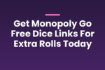 Get Monopoly Go Free Dice Links For Extra Rolls Today 1 brainypress 4668 cF5CSv