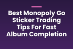 Best Monopoly Go Sticker Trading Tips For Fast Album Completion 1 brainypress 4670 I6A5Va